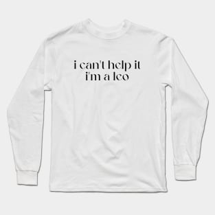 i can't help it i'm a leo Long Sleeve T-Shirt